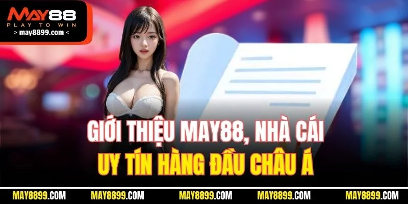 Giới thiệu MAY88, nhà cái uy tín hàng đầu Châu Á