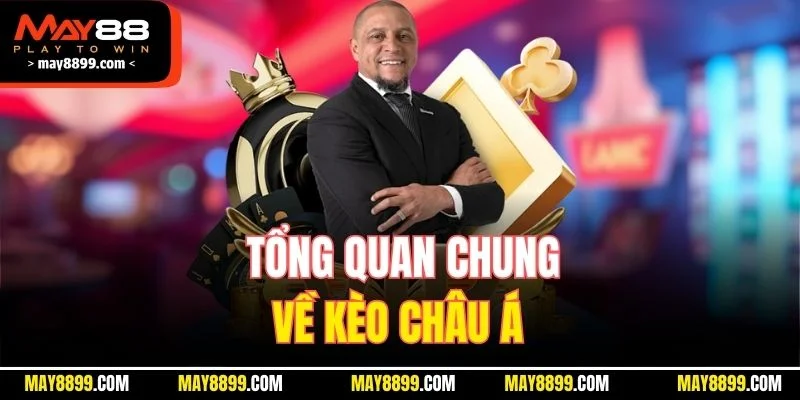 Tổng quan chung về kèo châu Á